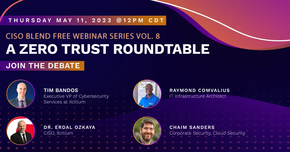 CISO Blend Vol. 8 A Zero Trust Roundtable